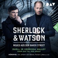 Sherlock & Watson – Neues aus der Baker Street: Duell im Vermissa Valley oder Das Tal der Angst (Fall 9)