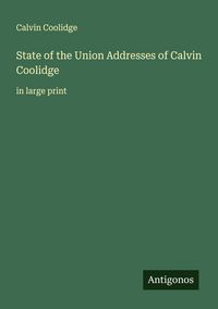 Produktbild: State of the Union Addresses of Calvin Coolidge