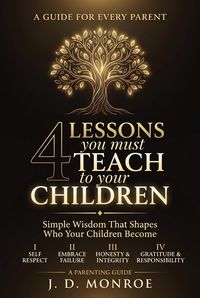 Produktbild: 4 Lessons You Must Teach to Your Children : Simple Wisdom That Shapes Who Your Children Become