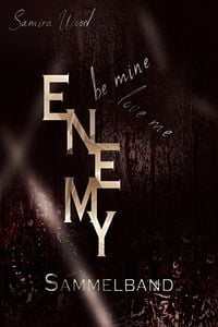 Bild vom Artikel Enemy, be mine and love me - Sammelband vom Autor Samira Wood
