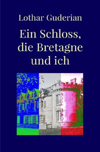 Produktbild: Ein Schloss, die Bretagne und ich