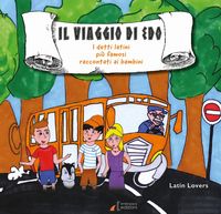 Produktbild: Il viaggio di Edo. I detti latini pi&ugrave; famosi raccontati ai bambini