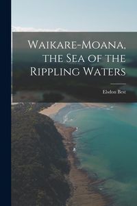 Produktbild: Waikare-Moana, the Sea of the Rippling Waters