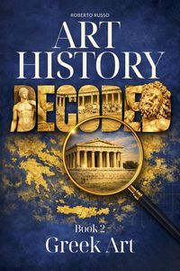 Produktbild: Art History Decoded. Greek Art (Art Stories, #2)
