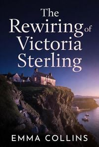 Produktbild: The Rewiring of Victoria Sterling
