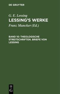 Produktbild: Theologische Streitschriften. Briefe von Lessing