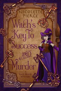 Produktbild: Witch's Key to Success and Murder (A Sage Moon Mystery, #1)