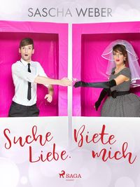 Produktbild: Suche Liebe. Biete mich.