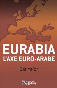 Produktbild: Eurabia l'axe euro arabe