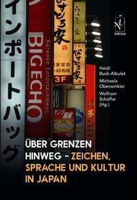 Produktbild: &Uuml;ber Grenzen hinweg &ndash; Zeichen, Sprache und Kultur in Japan