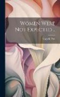 Produktbild: Women Were Not Expected ..