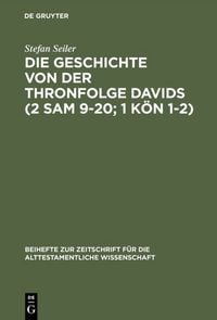Produktbild: Die Geschichte von der Thronfolge Davids (2 Sam 9-20; 1 K&ouml;n 1-2)