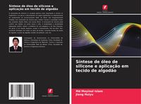 Produktbild: S&iacute;ntese de &oacute;leo de silicone e aplica&ccedil;&atilde;o em tecido de algod&atilde;o