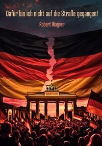 Produktbild: Daf&uuml;r bin ich nicht auf die Stra&szlig;e gegangen!