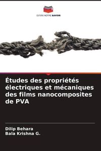 Produktbild: &Eacute;tudes des propri&eacute;t&eacute;s &eacute;lectriques et m&eacute;caniques des films nanocomposites de PVA