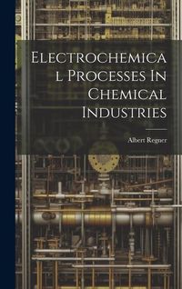 Produktbild: Electrochemical Processes In Chemical Industries