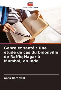 Produktbild: Genre et sant&eacute; : Une &eacute;tude de cas du bidonville de Raffiq Nagar &agrave; Mumbai, en Inde