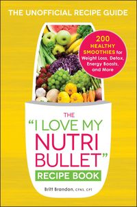 Produktbild: The I Love My Nutribullet Recipe Book