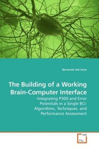 Produktbild: Dal Seno, B: The Building of a Working Brain-Computer Interf