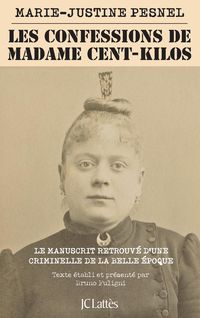 Bild vom Artikel Les Confessions de Madame Cent-Kilos vom Autor Marie-Justine Pesnel