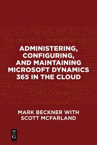 Produktbild: Administering, Configuring, and Maintaining Microsoft Dynamics 365 in the Cloud