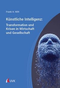 Produktbild: Künstliche Intelligenz: Transformation und Krisen in Wirtschaft und Gesellschaft