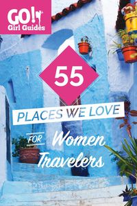 Produktbild: 55 Places We Love for Female Travelers (Go! Girl Guides, #1)
