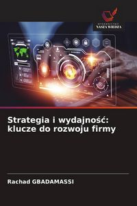 Produktbild: Strategia i wydajno&iquest;&iquest;: klucze do rozwoju firmy