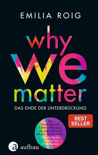 Bild vom Artikel Why We Matter vom Autor Emilia Roig