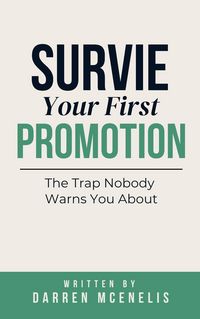 Produktbild: Survive Your First Promotion: The Trap Nobody Warns You About (Workers Manual Series)