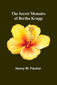 Produktbild: The Secret Memoirs of Bertha Krupp