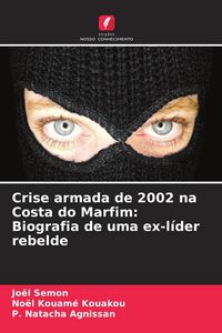 Produktbild: Crise armada de 2002 na Costa do Marfim: Biografia de uma ex-l&iacute;der rebelde