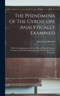 Produktbild: The Phenomena Of The Gyroscope Analytically Examined