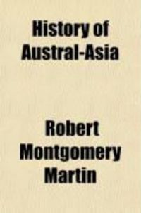 Produktbild: History of Austral-Asia; Comprising New South Wales, Van Diemen's Island, Swan River, South Australia, &C