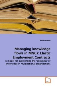 Produktbild: Managing knowledge flows in MNCs: Elastic Employment Contracts