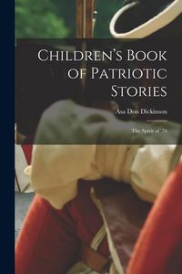 Produktbild: Children's Book of Patriotic Stories: The Spirit of '76