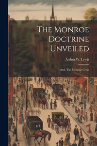 Produktbild: The Monroe Doctrine Unveiled