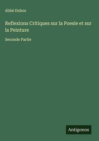 Produktbild: Reflexions Critiques sur la Poesie et sur la Peinture