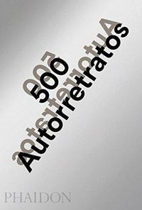 Produktbild: 500 Autorretratos Nueva Edici&oacute;n Actualizada (500 Self-Portraits) (Spanish Edition)