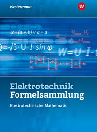 Elektrotechnik Formelsammlung. Schülerband. Elektrotechnische Mathematik 2020