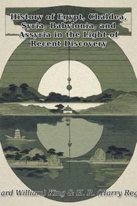 Produktbild: History of Egypt, Chaldea, Syria, Babylonia, and Assyria in the Light of Recent Discovery