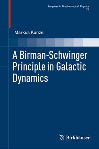 Produktbild: A Birman-Schwinger Principle in Galactic Dynamics