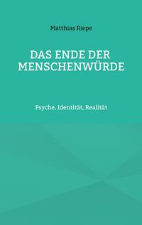 Produktbild: Das Ende der Menschenw&uuml;rde