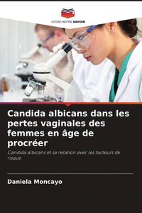 Produktbild: Candida albicans dans les pertes vaginales des femmes en &acirc;ge de procr&eacute;er