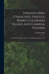 Produktbild: Thranpis Bird (Tanagers), Frijoles, Barro Colorado Island and Gamboa, Panama; Calzada De Inaguito and Cerro Pichincha, Ecuador, 1957