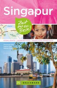Produktbild: Bruckmann Reisef&uuml;hrer Singapur: Zeit f&uuml;r das Beste