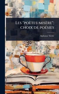 Produktbild: Les "po&egrave;tes-mis&egrave;re"; choix de po&Atilde;(c)sies