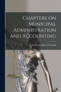 Produktbild: Chapters on Municipal Administration and Accounting [microform]