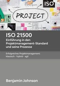 Produktbild: ISO 21500 - Einf&uuml;hrung in den Projektmanagement-Standard und seine Prozesse