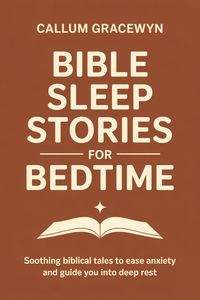 Produktbild: Bible Sleep Stories for Bedtime: Soothing Biblical Tales to Ease Anxiety and Guide You into Deep Rest